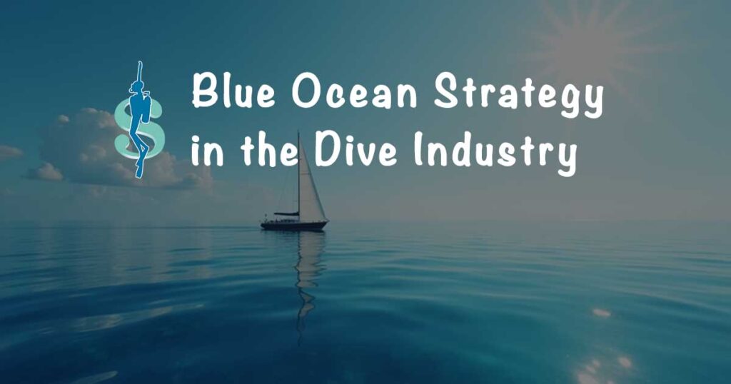blue ocean strategy for the scuba diving industry