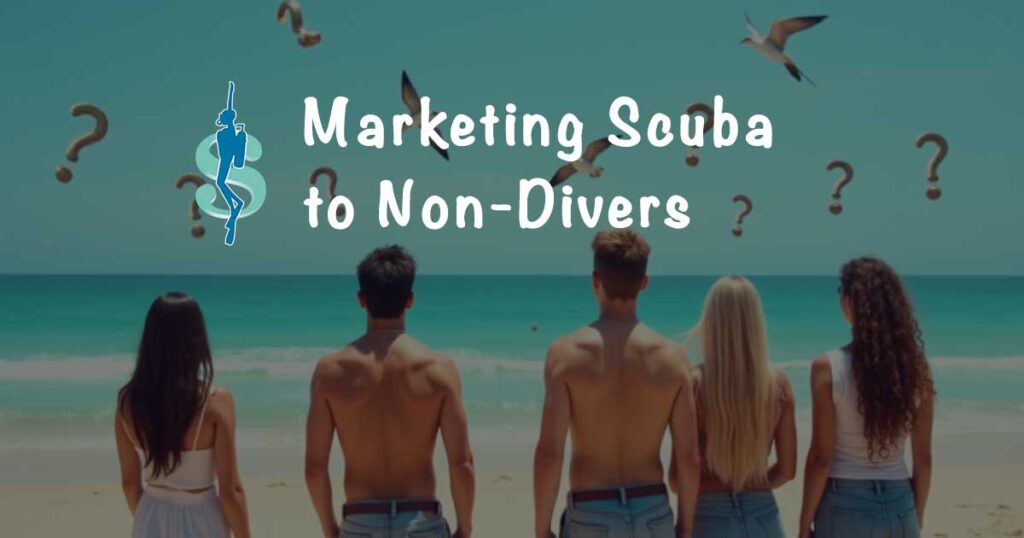marketing and recruiting non-divers to scuba diving