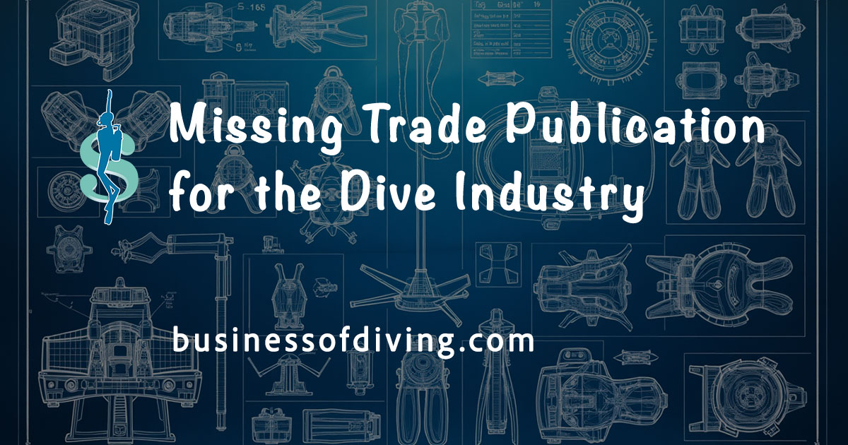 The Missing Scuba Diving Industry Trade Publication - Business of ...